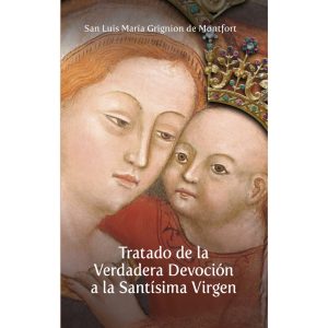 Tratado de la Verdadera Devoción a la Santísima Virgen